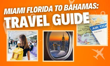 Miami Florida to Bahamas: Your Ultimate Travel Guide